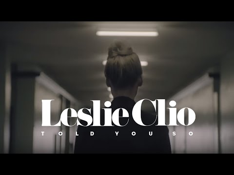Leslie Clio - Told You So (Official Video)