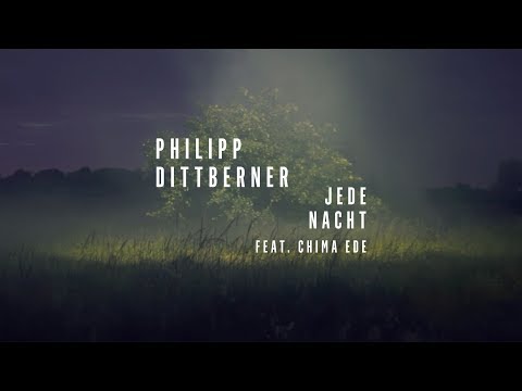 Philipp Dittberner - Jede Nacht feat. Chima Ede (offizielles Video)